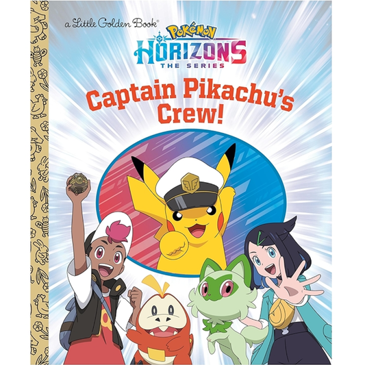 Little Golden Book Pokemon Horizons The Series - Captain Pikachu's Crew!